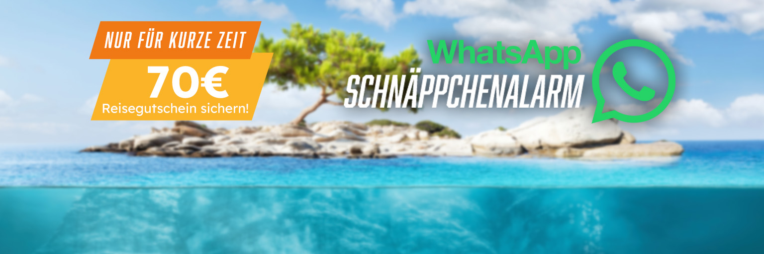 Jetzt zum WhatsApp Schnäppchenalarm anmelden und für kurze Zeit 70 € Reisegutschein sichern!